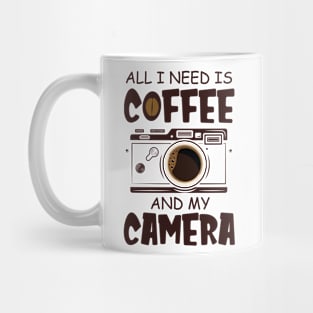 I Need is Coffee and My Camera Best Photography Mug